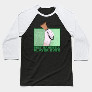 Best Handbell Player Ever Baseball T-Shirt